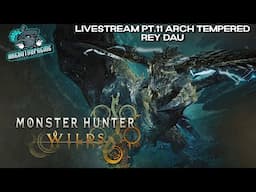 Monster Hunter Wilds - Title Update 1, Livestream Pt.11/ Arch Tempered Rey Dau