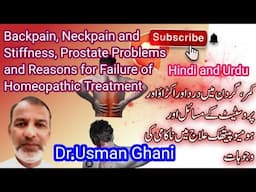 Backpain,Neckpain and Stiffness, Prostate Problems and Reasons for Failure of Homeopathic Treatment