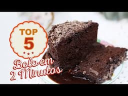 TOP 05 - BOLO EM 2 MINUTOS - 5 receitas fáceis e deliciosas