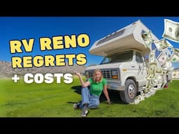 Our 15 RV Renovation REGRETS & Total Costs!