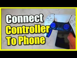 How to Connect PS5 Controller to Phone! (Best Method)
