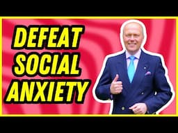 HOW TO OVERCOME SOCIAL ANXIETY · DEFEAT YOUR INNER DEMONS