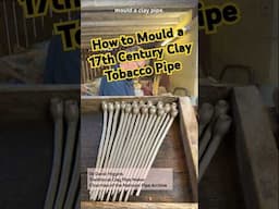 How to Mould a 17th Century Clay Tobacco Pipe in the Traditional Way - by Dr. David Higgins