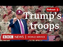 Is Trump politicising the US military? - The President's Path podcast, BBC World Service