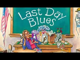 📚 Last Day Blues 🏖️ Kids Book Summer Vacation Last Day of School Read Aloud Fun Short Story