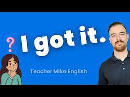 What does "I GOT IT" mean?! (2 Ways to Use it!)