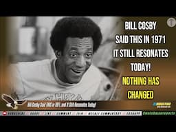 Bill Cosby Said THIS in 1971,  Why Does This Still Resonates Today!