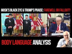 Musk’s Black Eye & Trump’s Praise: Farewell or Fallout? Body Language Analysis