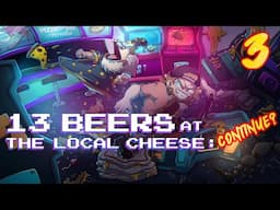 13 Beers at the Local Cheese Ep. 3 | Hilarious Arcade Beat 'Em Up | Continue?