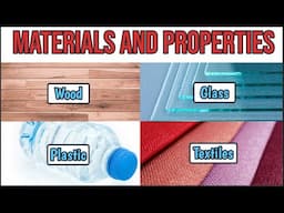 Properties of Materials- Wood, Glass, Plastic and Textiles