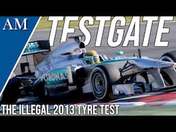 THE ILLEGAL MERCEDES TYRE TEST! The Story of the 2013 F1 Tyre Debate