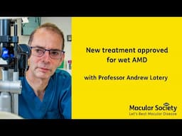 New treatment approved for wet AMD