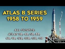 Atlas "B" Series - All Launches 1958-59 -  sub-orbital, ICBM, SCORE, Convair SM-65B Atlas, USAF