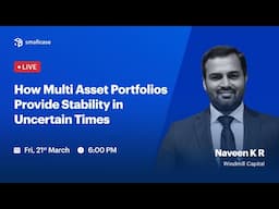 🔴 How Multi Asset Portfolios Provide Stability in Uncertain Times | smallcase