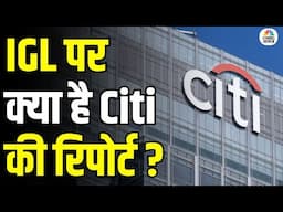 IGL Stock Up 6% Today | Here's What Citi Report Reveals About Future Growth