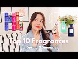 TOP 10 MOST COMPLIMENTED fragrances for Spring and Summer! | best fragrances for women | affordable
