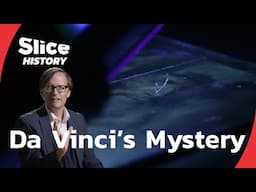 The Lost Da Vinci: An Art Investigation I SLICE HISTORY