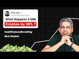 What if US DOLLAR Crashes by 30% ? GOLD over FOREIGN STOCKS ? #askweekendinvesting QnA Session