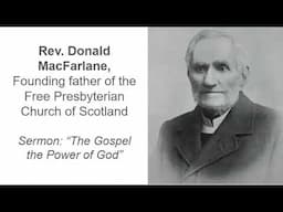 "The Gospel the Power of God" by Rev. Donald MacFarlane