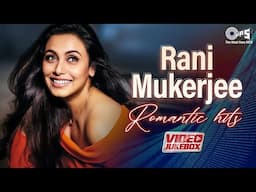 Rani Mukerjee Romantic Hits | Video Jukebox | Rani Mukerji Melodies | Bollywood Classics