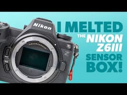 I accidentally melted my mirrorless camera sensor box and stained sensor on Nikon Z6iii!