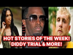 HOT TOPICS & HOT TAKES! THE DIDDY TRIAL & HUGE BRAVO LAWSUIT & JAKE PAUL & MORE!
