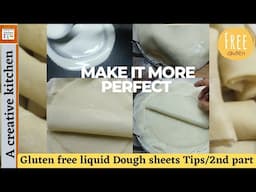 Gluten Free Spring Rolls Samosas sheets with Liquid Dough||part 2 More Tips by #acreativekitchen