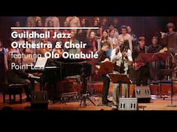 Ola Onabulé - Point Less | Guildhall Jazz Orchestra & Choir - 29 Nov 2024
