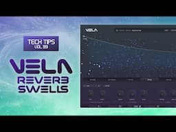 Using VELA for reverb swells