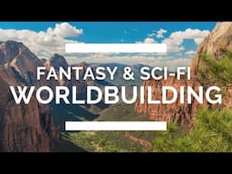 Fantasy and Sci-Fi Worldbuilding Fundamentals