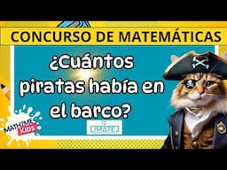¿Cuántos piratas había en el barco? | LIMATEJ Primaria 2024 | Concursos de Matemáticas