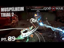 Muspelheim Trial 2! - God of War 4 (2018) Gameplay #89