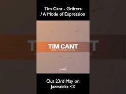 Tim Cant - Grifters / A Mode of Expression