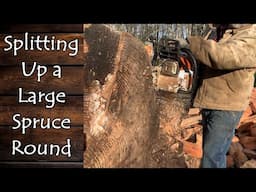 Turning a Large Spruce Round Into Firewood