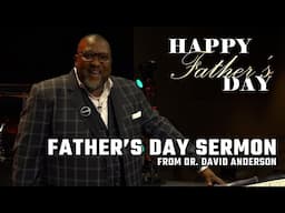 Be There Father ║ Sermon from Dr. David Anderson