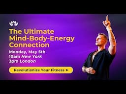 The Ultimate Mind-Body-Energy Connection