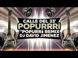 CALLE 23 POPURRÍ GITANO REMIX DJ DAVID JIMENEZ