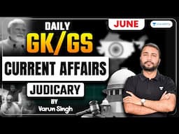 June 17 Daily Legal GK, GS & Current Affairs | All State Judiciary | Varun Singh