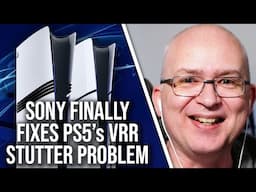 Yes, Sony Has REALLY Fixed PS5's VRR Stutter Problem