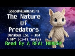 The Nature of Predators Omnibus  Chapters 151 - 184 | Written by SpacePaladin15 | HFY | Sci-fi