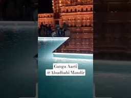 BAPS Hindu Mandir in Abu Dhabi, UAE | Ganga Aarti