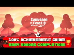 Sunbeam Feast - 100% Achievement Guide! *EASY 3000GS in 18 Minutes*