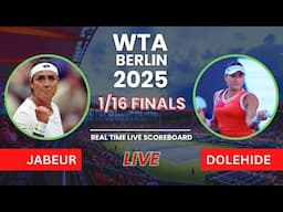 Ons Jabeur vs Caroline Dolehide Live Scores: WTA Berlin 2025 1/16 Finals