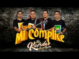 MI COMPLICE LAS KUERDAS DE MI RANCHO