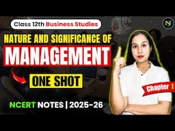 Nature and Significance of Management🔥 | One Shot | Business Studies | Class 12 | Neha Jangid