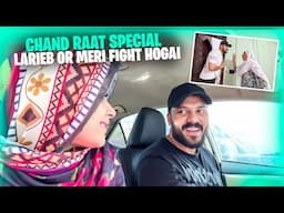 Laraib Or Meri Fight Hogai 😰 Chand Raat Special Vlog 😭