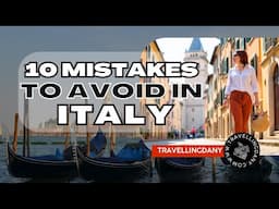 10 Tourist Mistakes in Italy You’ll Want to Avoid (Watch Before You Go!)