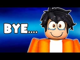 I'm Quitting ROBLOX.....