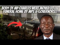 B0dy Of MP Charles Were Taken To Lee Funeral By MPs | KASIPUL MP SHOT D£AD!!
