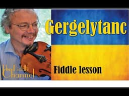 Gergelytanc (Ukrainian fiddle lesson)
